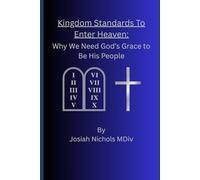 Kingdom Standards To Enter Heaven: Why We Need God’s Grace to Be His People (The King's Perfect Sermon for Kingdom Citizens Sermon Series)