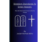 Kingdom Standards To Enter Heaven: Why We Need God’s Grace to Be His People (The King's Perfect Sermon for Kingdom Citizens Sermon Series)