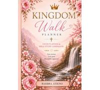 Kingdom Walk: The Ultimate Christian Planner & Bible Study Companion