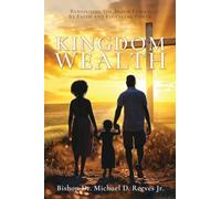 Kingdom Wealth: Rebuilding the Black Family By Faith and Financial Power