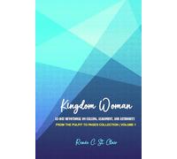 KINGDOM WOMAN: A 3-Day Devotional on Calling, Alignment, and Authority (From the Pulpit to Pages Collection)