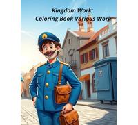 Kingdom Work: Coloring Book Various Work: Coloring book for kids to beat boredom