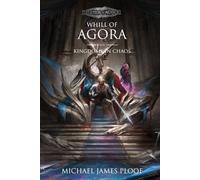 Kingdoms in Chaos: Whill of Agora Book #5