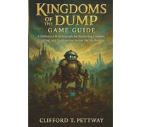 Kingdoms of the Dump Game Guide: A Definitive Walkthrough for Mastering Combat, Crafting, and Exploration Across the Six Realms