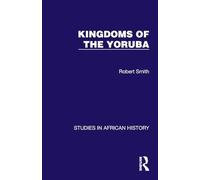 Kingdoms of the Yoruba (Studies in African History)
