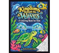 Kingdoms under the waves: The children's coloring book