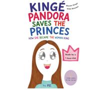Kingé Pandora Saves The Princes: Her Fairy Tale Deeds - How She Became The Woman King