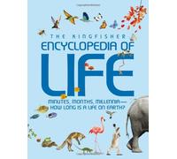Kingfisher Encyclopedia of Life: minutes, months, millennia-how long is a life on earth?