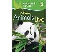 Where Animals Live (Kingfisher Readers. Level 2)