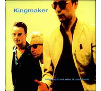 Kingmaker - Saturday's Not What It Used To Be