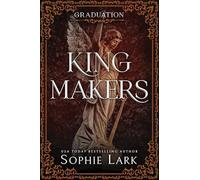 Kingmakers Graduation: A Spicy Dark College Mafia Romance (Kingmakers Book 5)