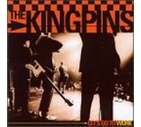 Kingpins - Let's Go to Work