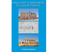 Kings and Commoners at Luxor Temple: Divine Architectural Glory Recaptured.