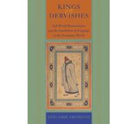 Kings and Dervishes: Sufi World renunciation and the Symbolism of Kingships in Persianate World