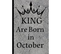 Kings Are Born In October: Elegant notebook journal for boys and men who were born in October, 6"x9", 120 Pages .