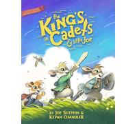 King's Cadets and Little Joe, The: A Little Pilgrim's Progress Adventure