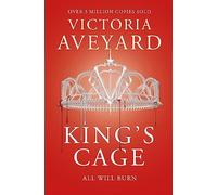 King's Cage: All will burn (Red Queen): The third YA dystopian fantasy adventure in the globally bestselling Red Queen series (Red Queen, 3)