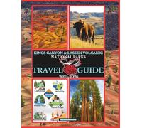 Kings Canyon & Lassen Volcanic National Parks Travel Guide 2025-2026 (National Parks Collection)