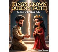 King's Crowns, Queen's Faith: The Fasts of David and Esther: Two Crown's, One faith; the Fasts of David and Esther.