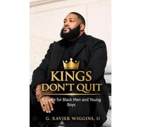 Kings Don’t Quit: A Guide for Black Men and Young Boys