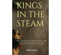 Kings in the Steam: “The crown was never missing. You just stopped feeling the heat.”