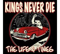 Kings Never Die - The Life & Times - CD - Importación USA