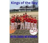 Kings Of The Bay A Baseball Story: The Inspiring and Hilarious Journey of a Brooklyn Little League Baseball Team