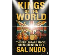 Kings of the World: The Def Leppard Model for Success in Life