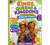 KINGS, QUEENS & KINGDOMS: A COLORING BOOK AFRICAN POWER