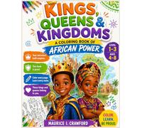 KINGS, QUEENS & KINGDOMS: A COLORING BOOK AFRICAN POWER