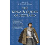 Kings & Queens of Scotland (Classic Histories Series)