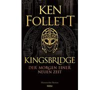 Kingsbridge: Der Morgen Einer Neuen Zeit: Historischer Roman: 4