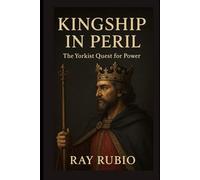 Kingship in Peril: The Yorkist Quest for Power