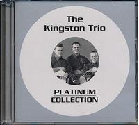 Kingston Trio - Platinum Collection