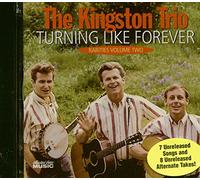 Kingston Trio - Turning Like Forever: Rarities, Vol. 2