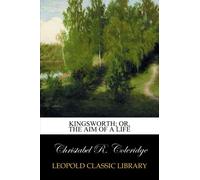 Kingsworth; or, The Aim of a Life