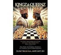 Kingz & Queenz: The Best Miscommunication and Self-Help Book You Will Ever Find You Have to Change Yourself to Change Your Surroundings