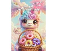 Kini and the Friendship Basket: A Sweet Cloudville Tale About Kindness, Sharing, and True Friendship (The Adventures of Kini the Llama)