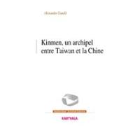 Kinmen Un Archipel Entre Taiwan Et La Chine (ebook)