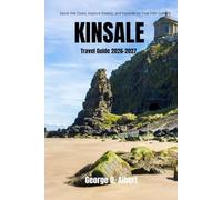 Kinsale Travel Guide 2026-2027: Savor the Coast, Explore Deeply, and Experience True Irish Culture (Easygoing Journeys)