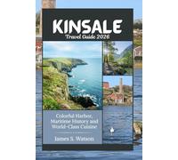 Kinsale Travel Guide 2026: Colorful Harbor, Maritime History and World-Class Cuisine