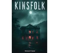 KINSFOLK: A Horrified Folklore: If you dare to read