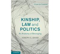 Kinship, Law and Politics: An Anatomy of Belonging (Law in Context)