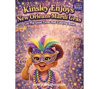 Kinsley Enjoys New Orleans Mardi Gras: Let The Good Times Roll Coloring Book (Kinsley's Dreamy Wonderland)