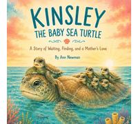 Kinsley the Baby Sea Turtle: A story of Waiting, Finding and a Mother's Love