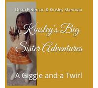 Kinsley's Big Sister Adventures: A Giggle and a Twirl