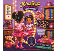 Kinsley's Dreamy Wonderland Self - Love: A Story About Loving Who You Are and Shining from the Inside Out