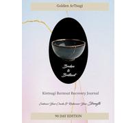 Kintsugi Burnout Recovery Journal: Embrace Your Cracks and Recover Your Strength