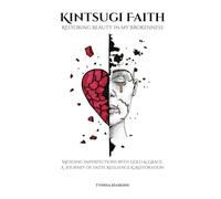 Kintsugi Faith: Restoring Beauty in my Brokenness