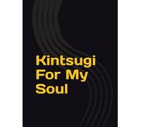 Kintsugi For My Soul